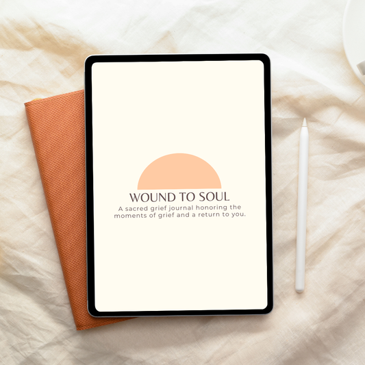 Wound to Soul: A sacred grief journal honoring the moments of grief and a return to you