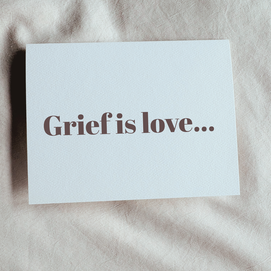 Grief is Love