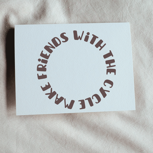 Make friends with the cycle